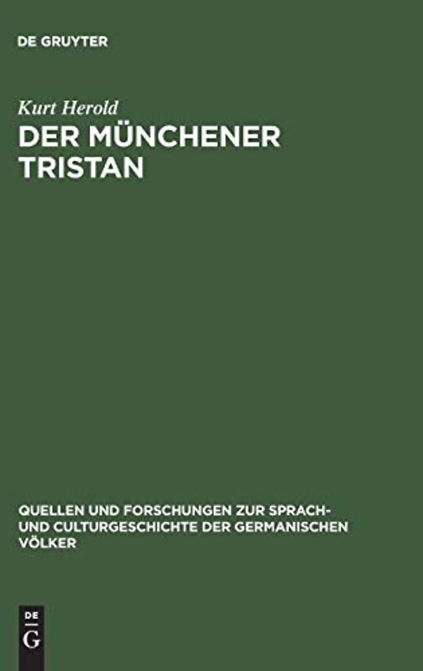 Der Münchener Tristan – Ein Beitrag zur Überlieferungsgeschichte und Kritik des Tristan Gottfrieds von Strassburg