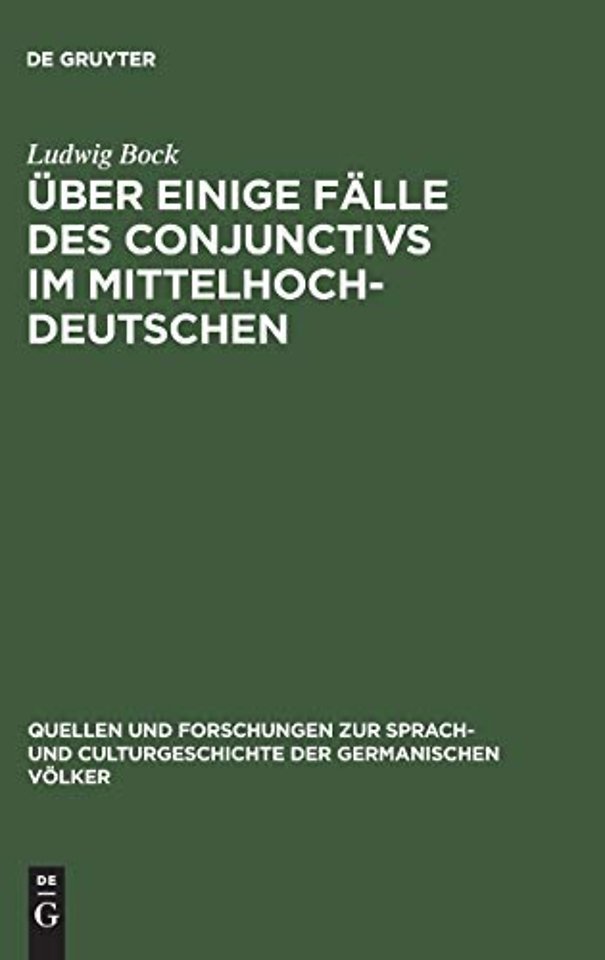 Über einige Fälle des Conjunctivs im Mittelhochd – Ein Beitrag zur Syntax des zusammengesetzten Satzes