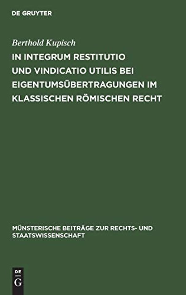 In integrum restitutio und vindicatio utilis bei Eigentumsubertragungen im klassischen romischen Recht