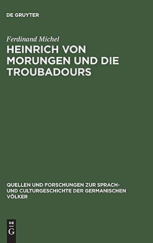 Heinrich von Morungen und die Troubadours – Ein Beitrag zur Betrachtung des Verhältnisses zwischen deutschem und provenzalischem Minnesang