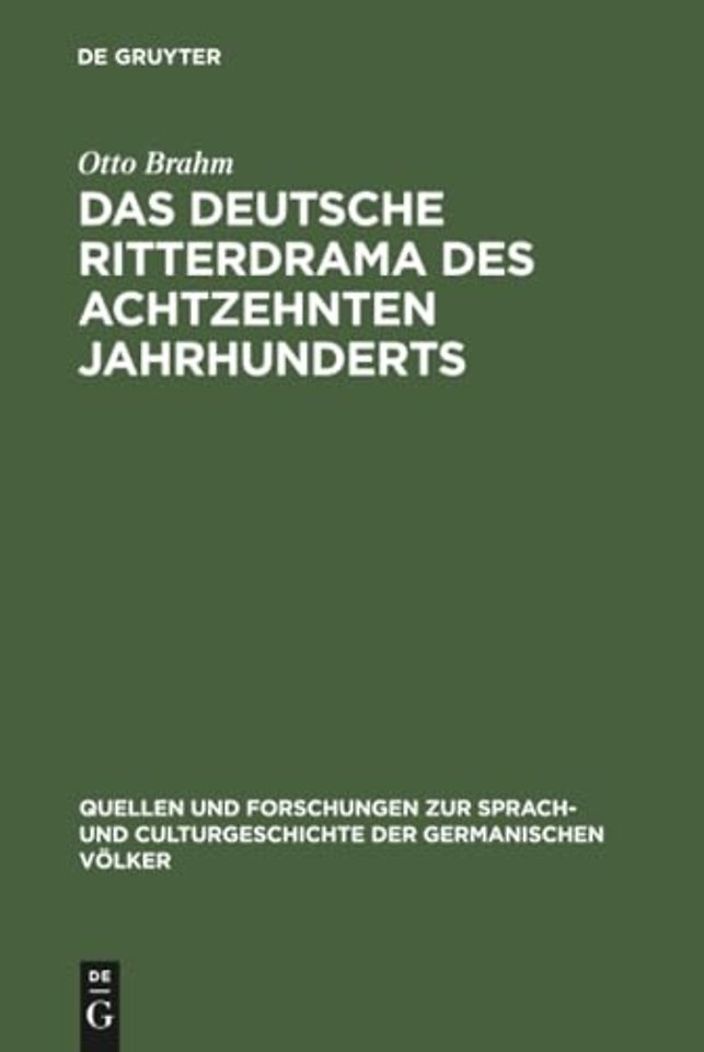 Das deutsche Ritterdrama des achtzehnten Jahrhun – Studien über Joseph August von Törring, seine Vorgänger und Nachfolger