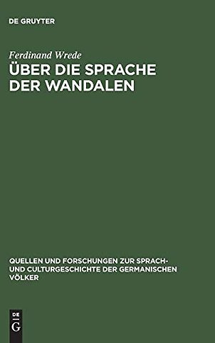 Über die Sprache der Wandalen – Ein Beitrag zur germanischen Namen– und Dialektforschung