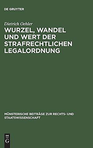 Wurzel, Wandel und Wert der strafrechtlichen Legalordnung