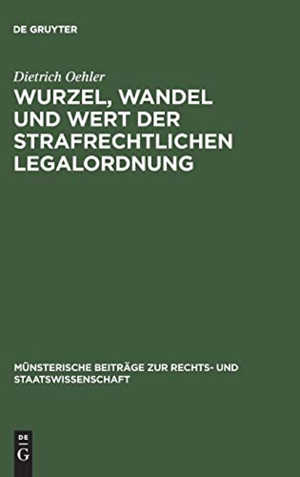 Wurzel, Wandel und Wert der strafrechtlichen Legalordnung
