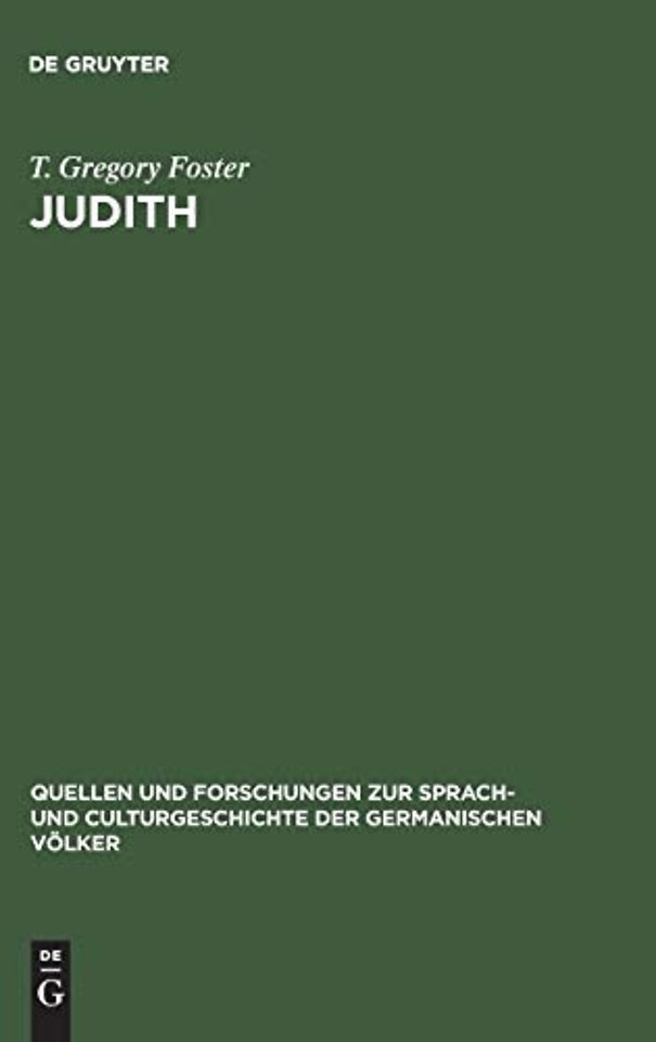 Judith – Studies in metre language and style: with a view to determining the date of the oldenglish fragment and the home of its author