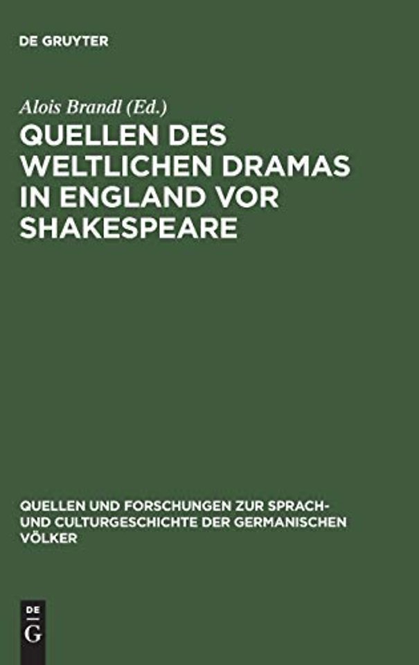 Quellen des weltlichen Dramas in England vor Sha – Ein Ergänzungsband zu Dodsley`s Old English Plays