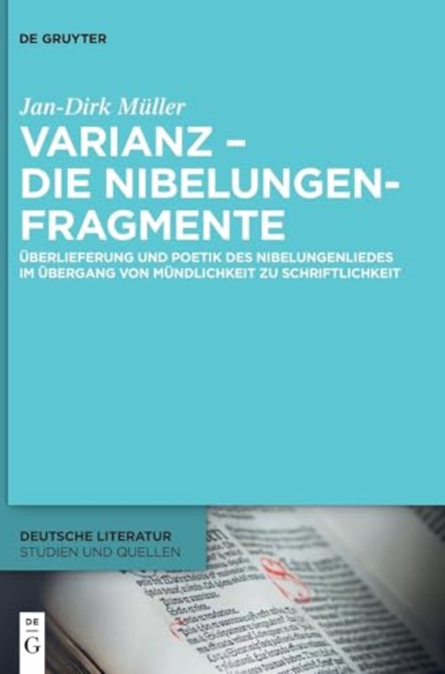 Varianz – die Nibelungenfragmente – Überlieferung und Poetik des Nibelungenliedes im Übergang von Mündlichkeit zu Schriftlichkeit