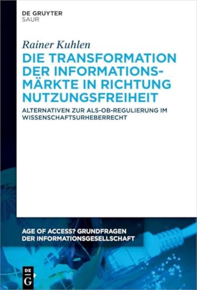 Die Transformation der Informationsmärkte in Ric – Alternativen zur Als–ob–Regulierung im Wissenschaftsurheberrecht