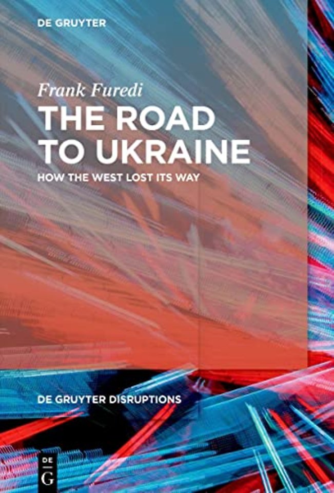 The Road to Ukraine – How the West Lost its Way