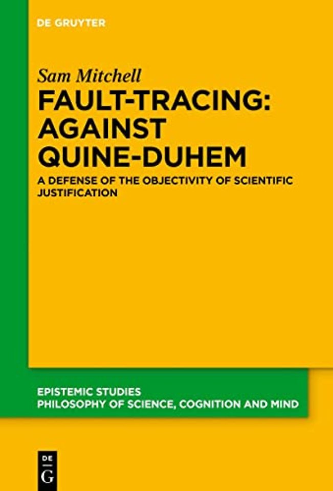 Fault–Tracing: Against Quine–Duhem – A Defense of the Objectivity of Scientific Justification