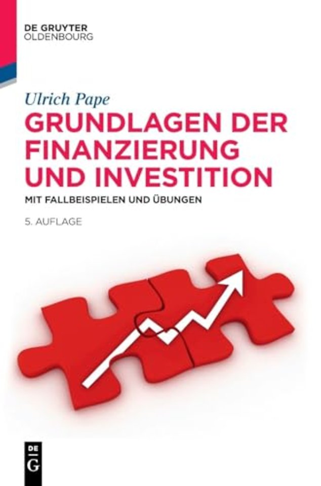 Grundlagen der Finanzierung und Investition – Mit Fallbeispielen und Übungen