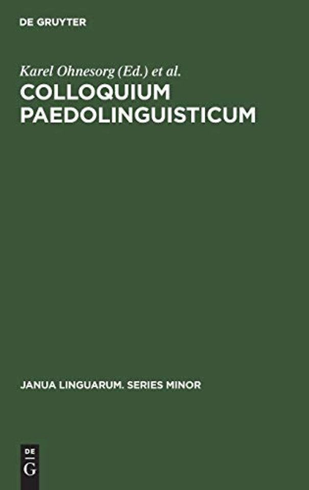Colloquium Paedolinguisticum – Proceedings of the First International Symposium of Paedolinguistics, held at Brno, 14–16 October 1970
