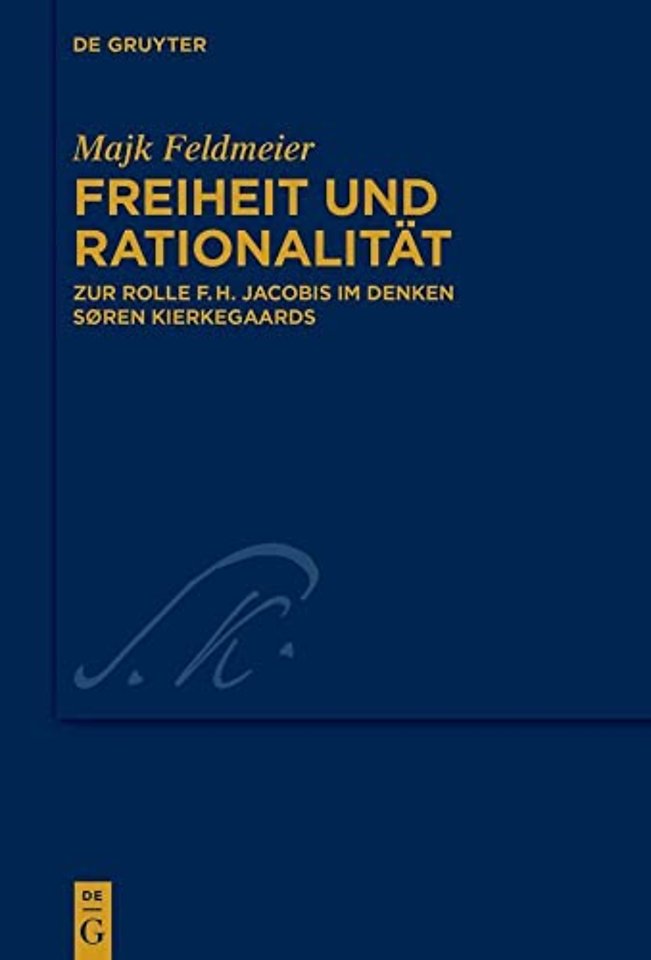 Freiheit und Rationalität – Zur Rolle F.H. Jacobis im Denken Søren Kierkegaards