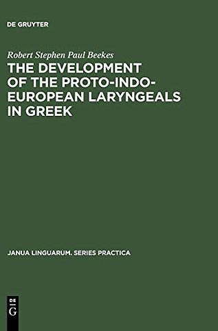 The Development of the Proto–Indo–European Laryngeals in Greek