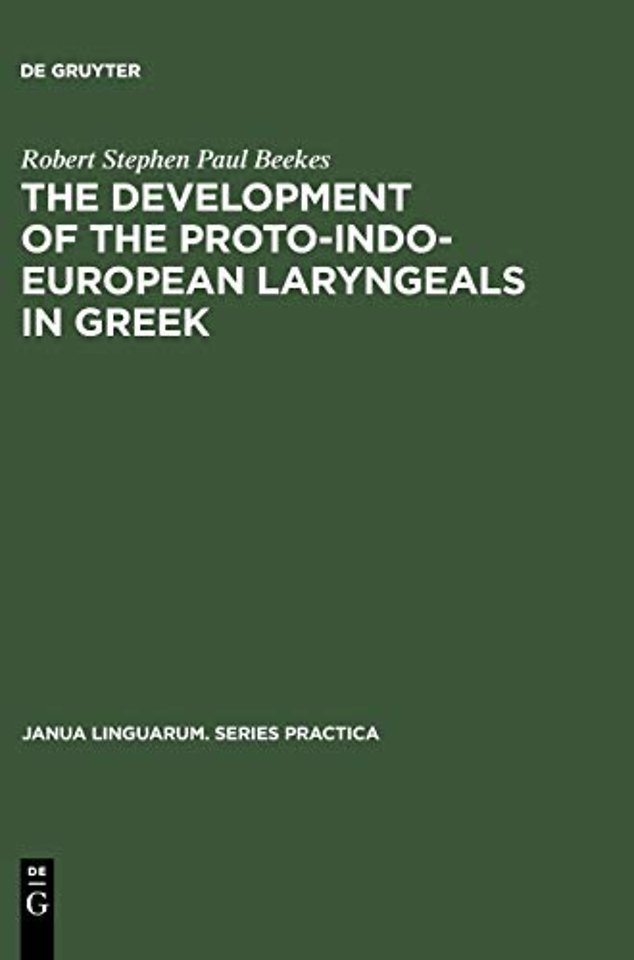 The Development of the Proto–Indo–European Laryngeals in Greek