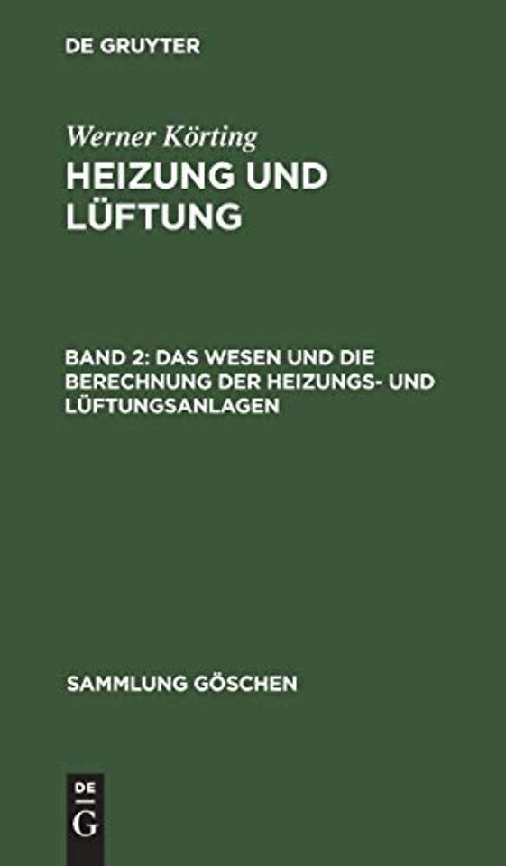 Das Wesen und die Berechnung der Heizungs– und Lüftungsanlagen