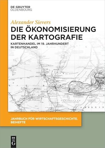 Die Ökonomisierung der Kartografie – Kartenhandel im 19. Jahrhundert in Deutschland