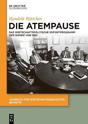 Die Atempause – Das wirtschaftspolitische Sofortprogramm der Wende von 1982