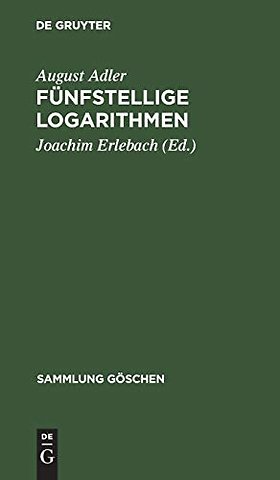 Fünfstellige Logarithmen – Mit mehreren graphischen Rechentafeln und häufig vorkommenden Zahlenwerten