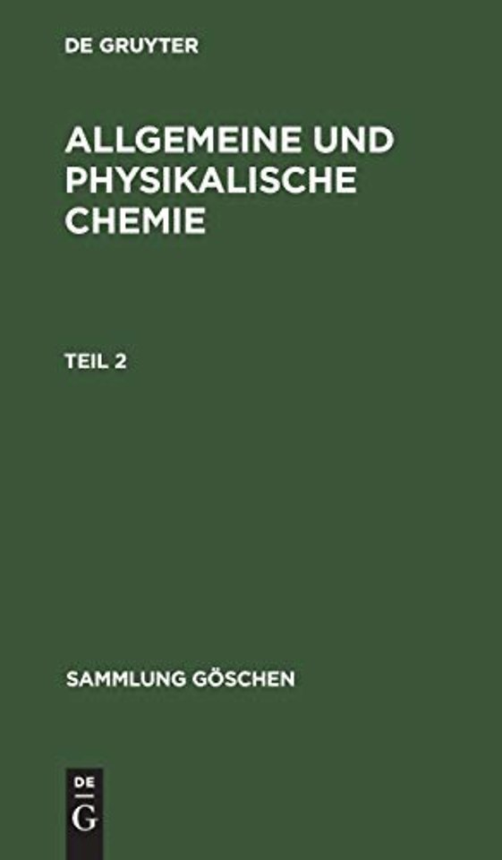 Allgemeine und physikalische Chemie. Teil 2