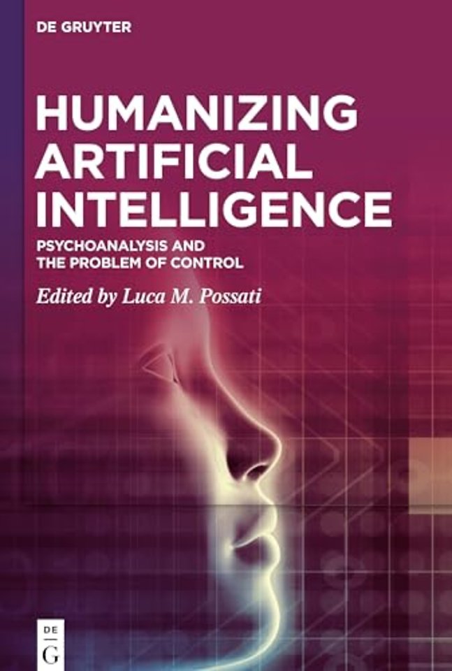Humanizing Artificial Intelligence – Psychoanalysis and the Problem of Control