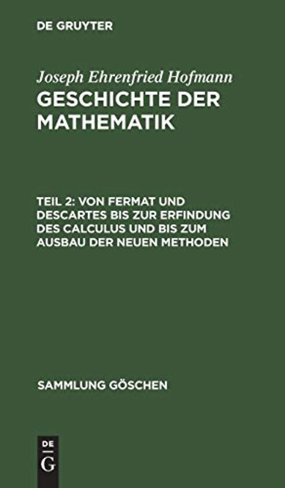 Von Fermat und Descartes bis zur Erfindung des Calculus und bis zum Ausbau der neuen Methoden