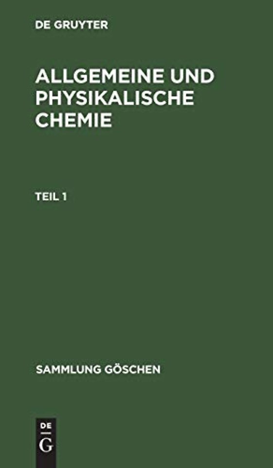 Allgemeine und physikalische Chemie. Teil 1
