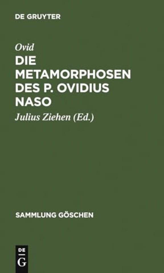 Die Metamorphosen des P. Ovidius Naso – in Auswahl mit einer Einleitung und Anmerkungen hrsg