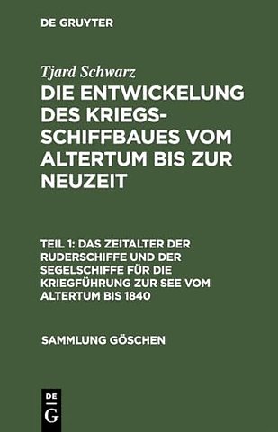 Das Zeitalter der Ruderschiffe und der Segelschiffe für die Kriegführung zur See vom Altertum bis 1840