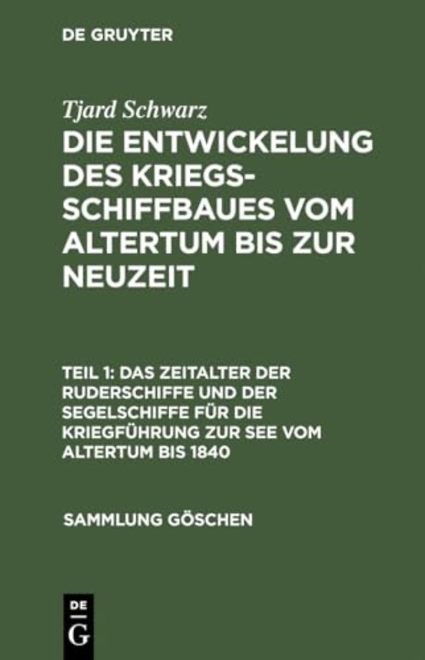 Das Zeitalter der Ruderschiffe und der Segelschiffe für die Kriegführung zur See vom Altertum bis 1840