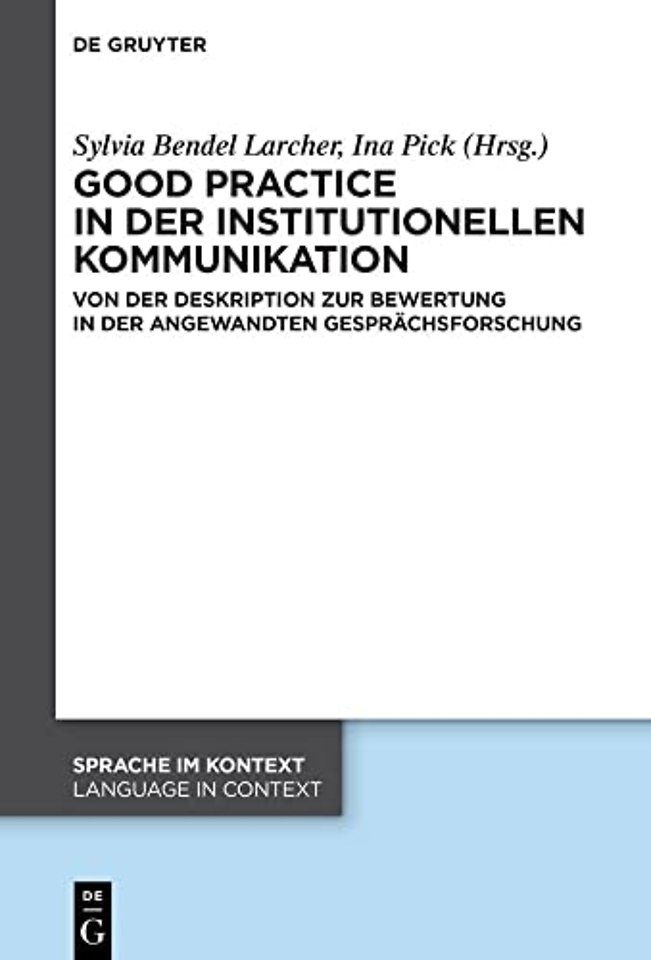 Good practice in der institutionellen Kommunikat – Von der Deskription zur Bewertung in der Angewandten Gesprächsforschung