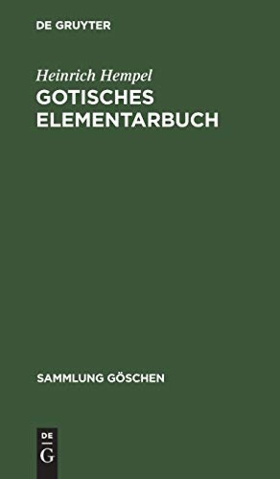 Gotisches Elementarbuch – Grammatik, Texte mit Übersetzung und Erläuterungen