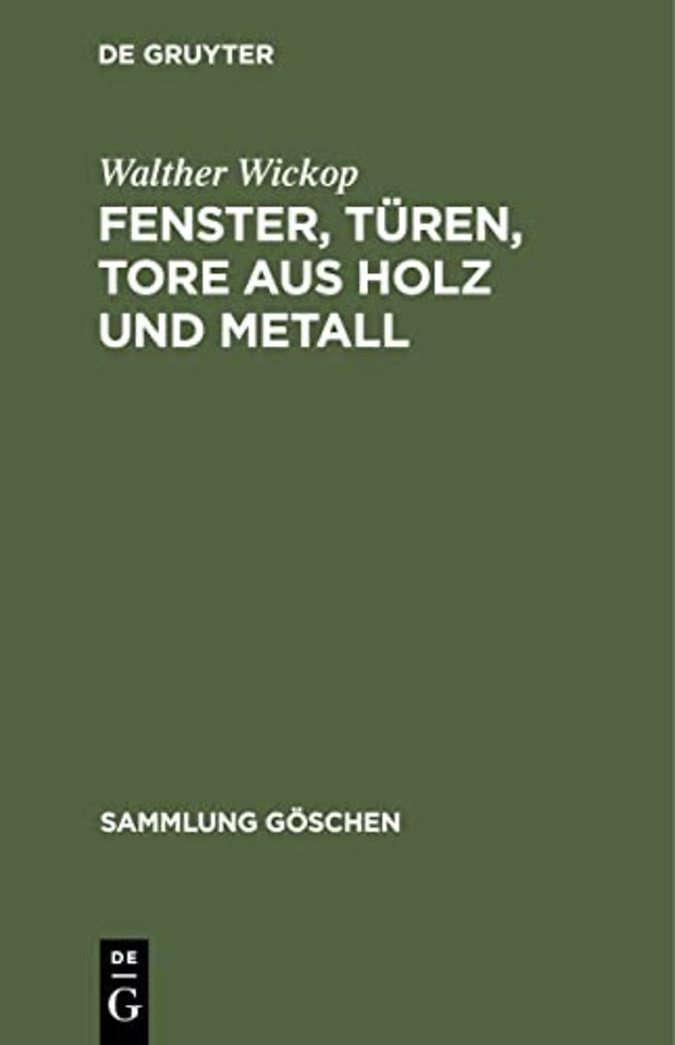 Fenster, Türen, Tore aus Holz und Metall – Eine Anleitung zu ihrer guten Gestaltung, wirtschaftlichen Bemessung und handwerksgerechten