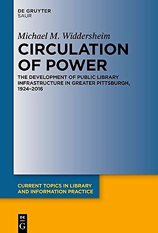 Circulation of Power – The Development of Public Library Infrastructure in Greater Pittsburgh, 1924–2016