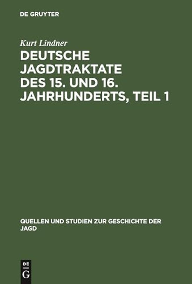 Deutsche Jagdtraktate des 15. und 16. Jahrhunderts, Teil 1