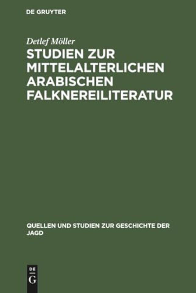 Studien zur mittelalterlichen arabischen Falknereiliteratur