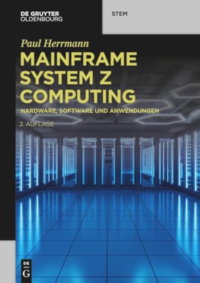Mainframe System z Computing – Hardware, Software und Anwendungen