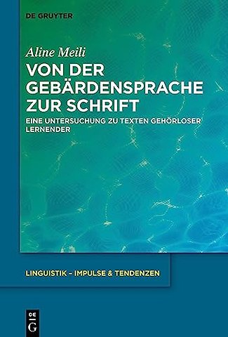 Von der Gebärdensprache zur Schrift – Eine Untersuchung zu Texten gehörloser Lernender