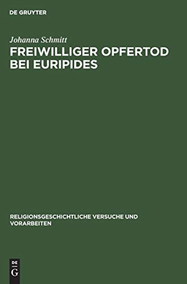 Freiwilliger Opfertod bei Euripides – Ein Beitrag zu seiner dramatischen Technik