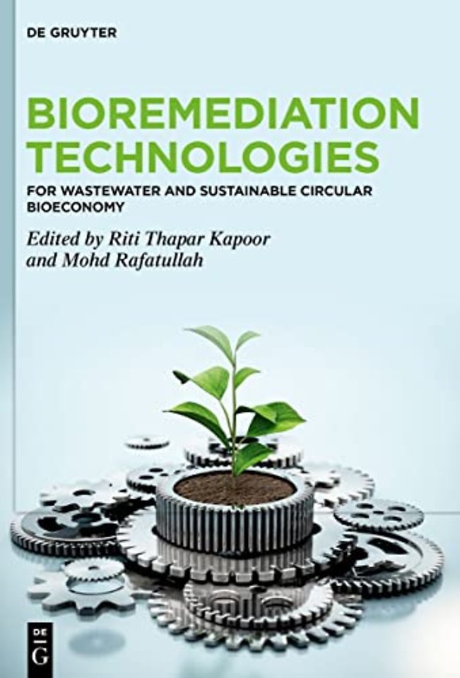 Bioremediation Technologies – For Wastewater and Sustainable Circular Bioeconomy