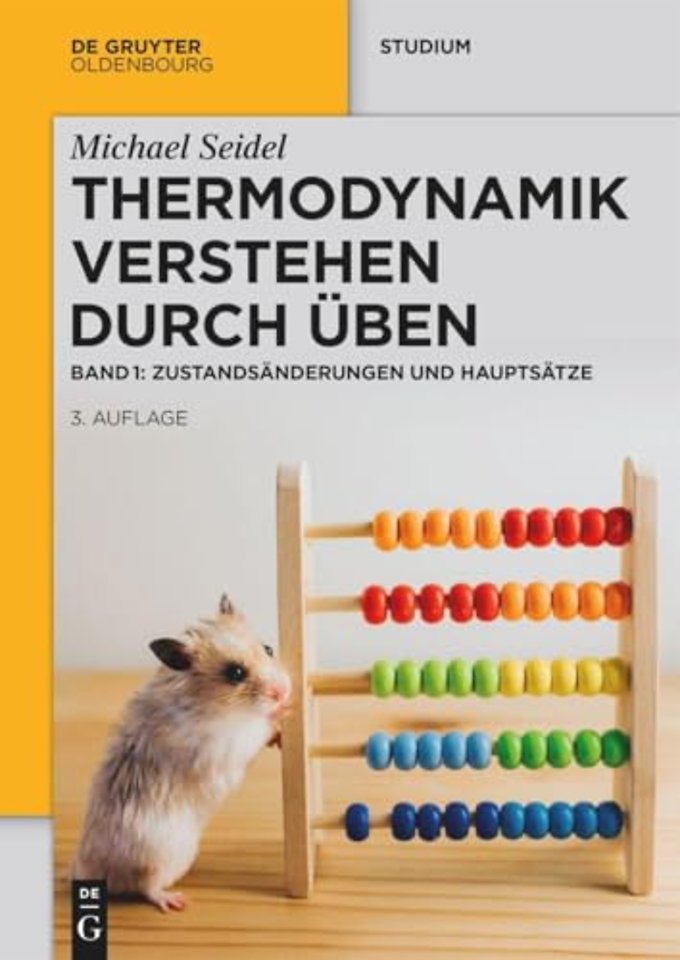 Thermodynamik – Verstehen durch Üben – Zustandsänderungen und Hauptsätze