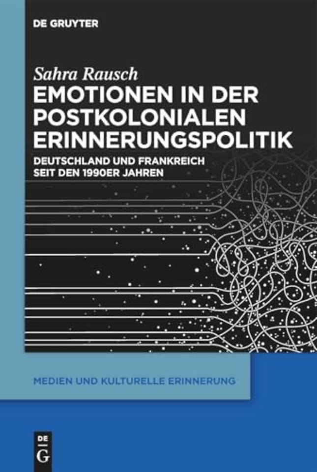 Emotionen in der postkolonialen Erinnerungspolit – Deutschland und Frankreich seit den 1990er Jahren