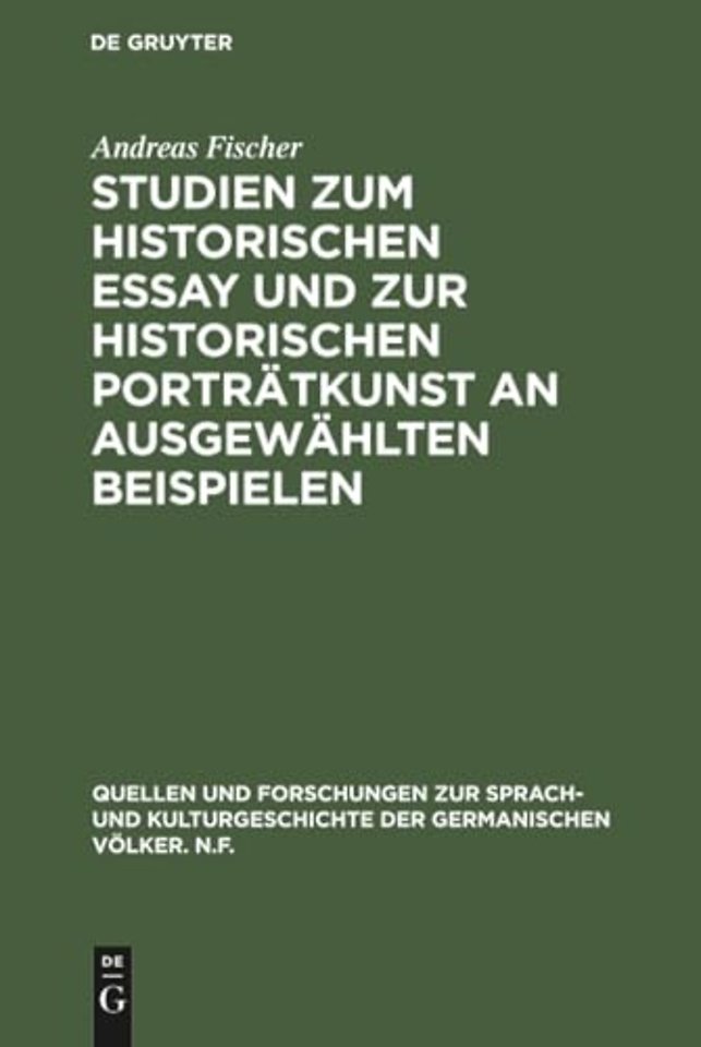 Studien zum historischen Essay und zur historischen Porträtkunst an ausgewählten Beispielen