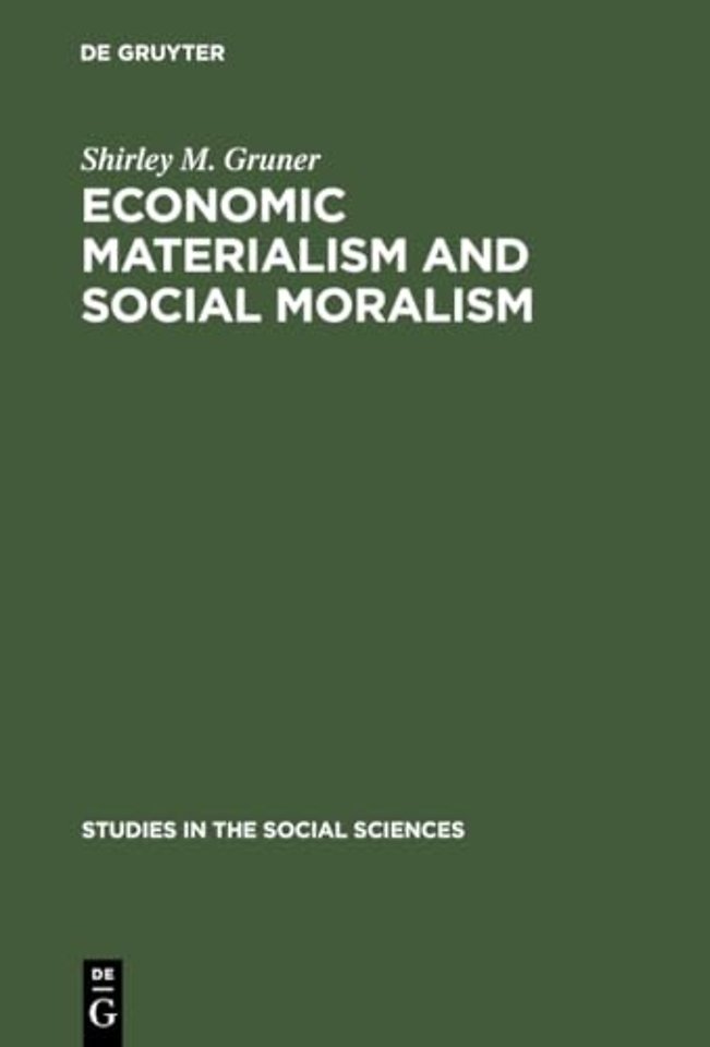 Economic Materialism and Social Moralism – A Study in the History of Ideas in France from the Latter Part of the 18th Century to the Middle of the 19t