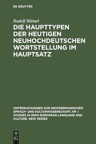 Die Haupttypen der heutigen neuhochdeutschen Wortstellung im Hauptsatz