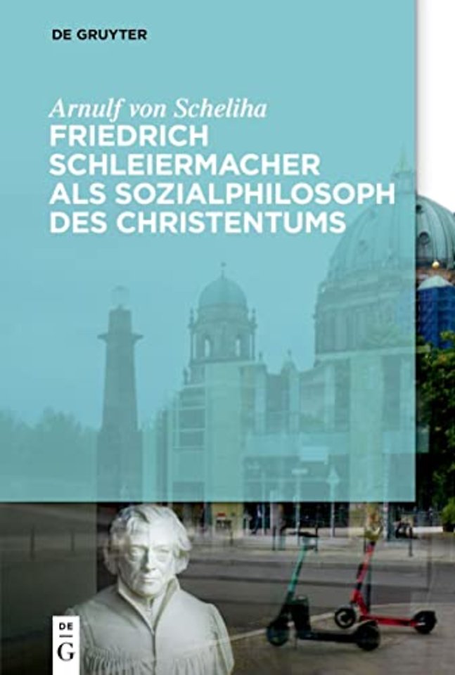Friedrich Schleiermacher als Sozialphilosoph des Christentums