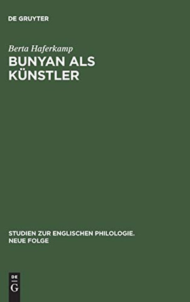 Bunyan als Künstler – Stilkritische Studien zu seinem Hauptwerk "The pilgrim`s progress"