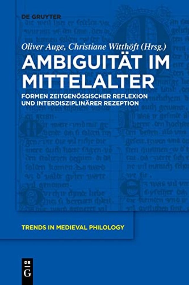 Ambiguität im Mittelalter – Formen zeitgenössischer Reflexion und interdisziplinärer Rezeption