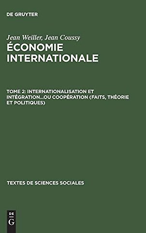 Internationalisation et intégration...ou coopération (faits, théorie et politiques)