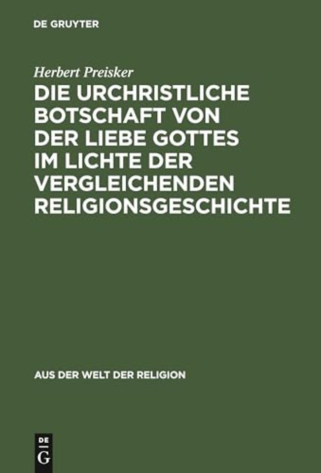 Die Urchristliche Botschaft Von Der Liebe Gottes Im Lichte Der Vergleichenden Religionsgeschichte